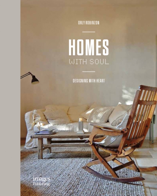 Homes With Soul : Designing with Heart, Hardback Book