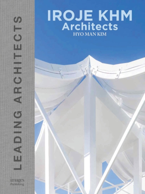 IROJE KHM Architects : Leading Architects, Hardback Book