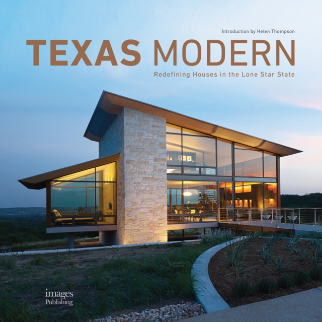 Texas Modern : Redefining Houses in the Lone Star State, Hardback Book