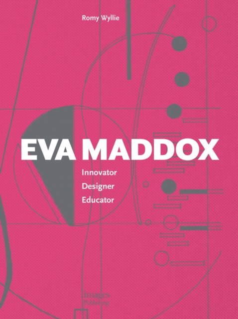 EVA Maddox : Innovator, Designer, Educator, Hardback Book