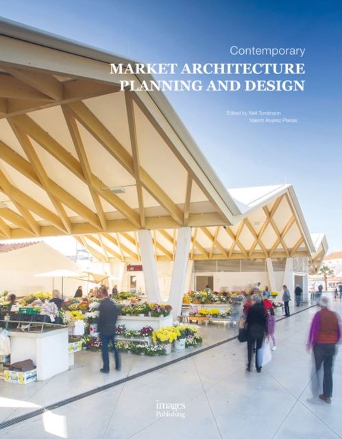 Contemporary Market Architecture : Planning and Design, Hardback Book