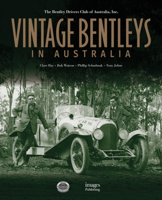 Vintage Bentleys in Australia : Bentley Drivers Club of Australia, Hardback Book