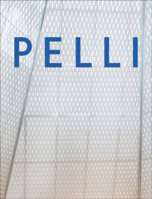 Pelli : Life in Architecture, Hardback Book