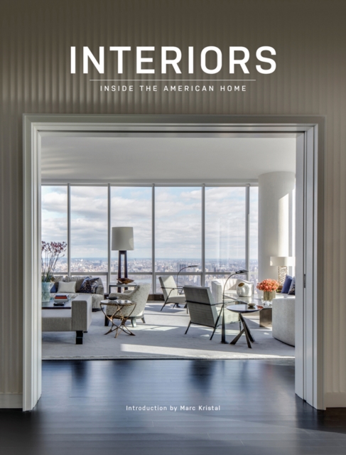 Interiors : Inside the American Home, Hardback Book