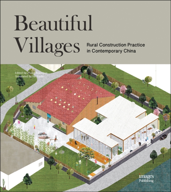 Beautiful Villages : Rural Construction Practice in Contemporary China, Hardback Book