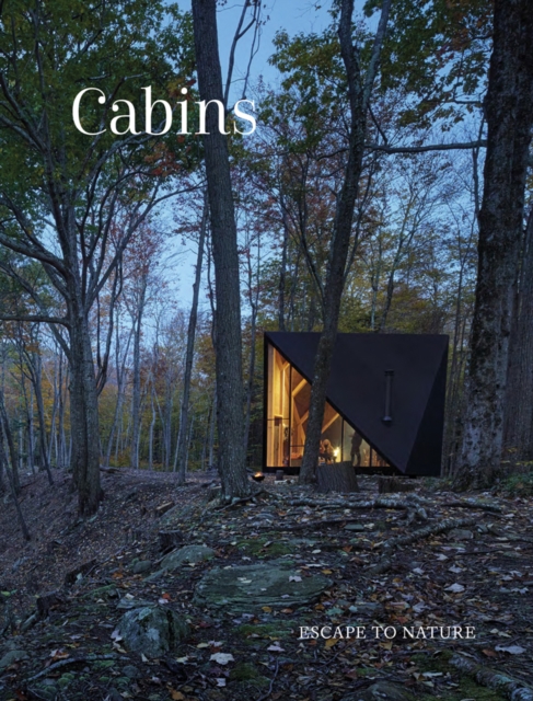 Cabins : Escape to Nature, Hardback Book