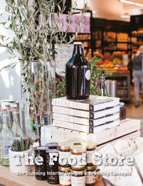 Food Store: 50+ Stunning Interior Designs & Branding Concepts, Paperback / softback Book