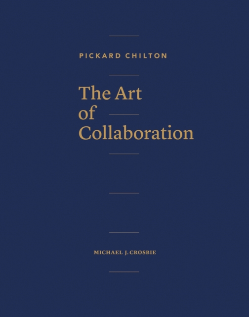 Pickard Chilton: The Art of Collaboration, Hardback Book