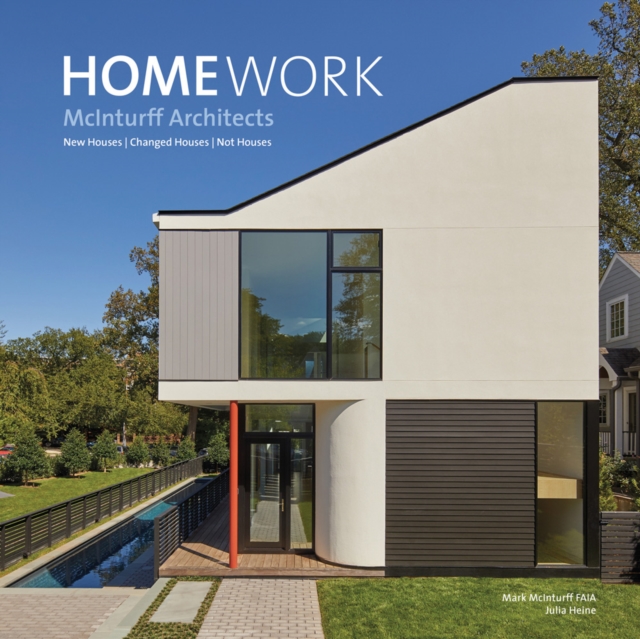 HomeWork : New Houses | Changed Houses | Not Houses, Hardback Book