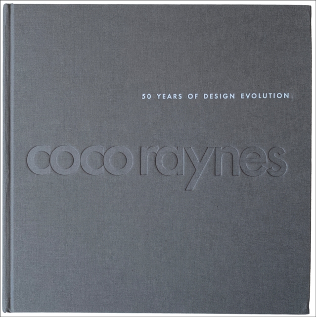 Coco Raynes : 50 Years of Design Evolution, Hardback Book