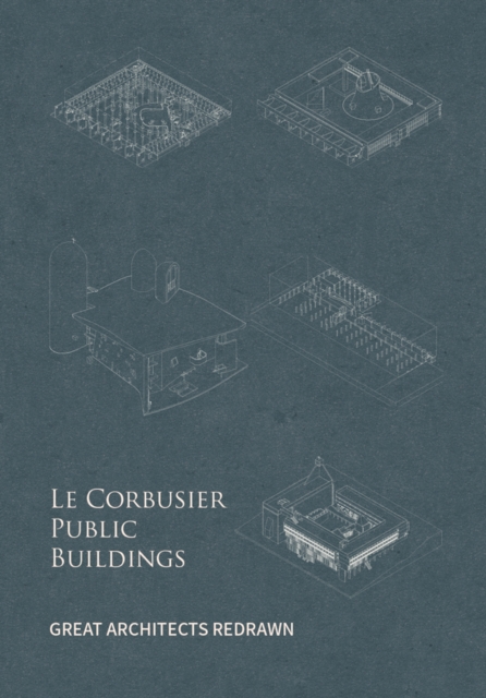 Le Corbusier Public Buildings, Hardback Book
