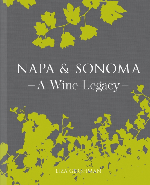 Napa & Sonoma : A Wine Legacy, Hardback Book