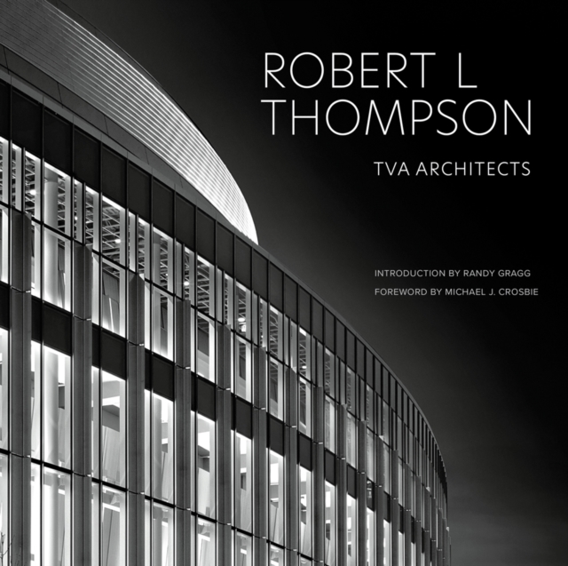 Robert L Thompson : TVA Architects, Hardback Book