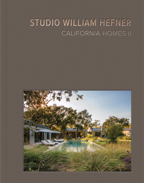 California Homes II : Studio William Hefner, Hardback Book