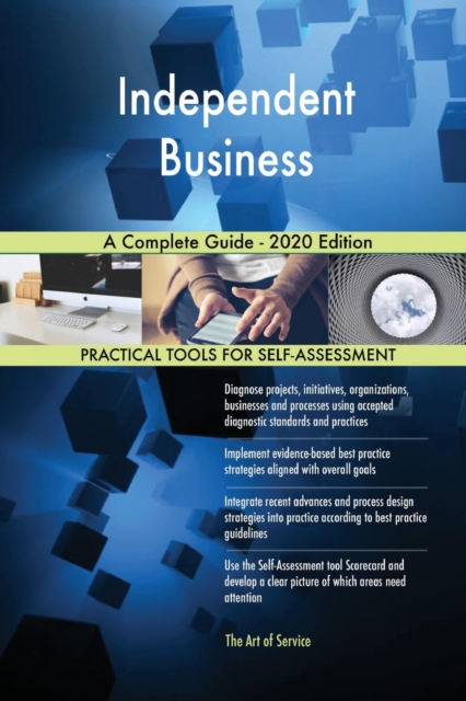 Independent Business A Complete Guide - 2020 Edition, Paperback / softback Book