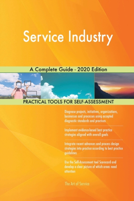 Service Industry A Complete Guide - 2020 Edition, Paperback / softback Book