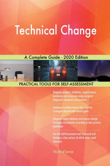 Technical Change A Complete Guide - 2020 Edition, Paperback / softback Book