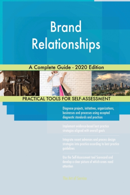 Brand Relationships A Complete Guide - 2020 Edition, Paperback / softback Book