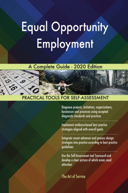 Equal Opportunity Employment A Complete Guide - 2020 Edition, Paperback / softback Book