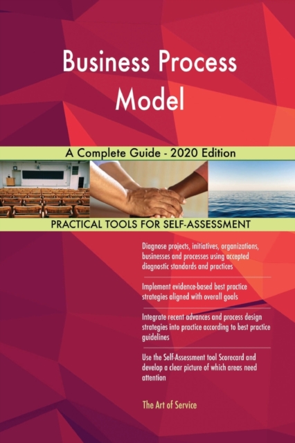 Business Process Model A Complete Guide - 2020 Edition, Paperback / softback Book