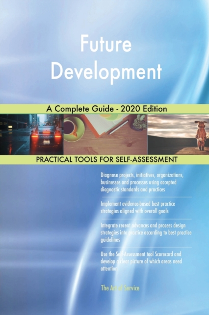 Future Development A Complete Guide - 2020 Edition, Paperback / softback Book