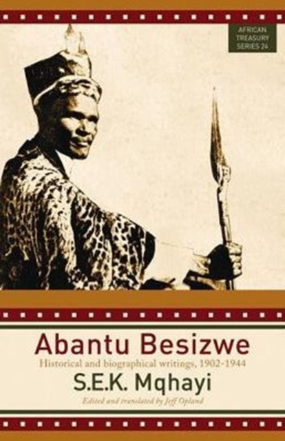 Abantu Besizwe : Historical and biographical writings, 1902–1944, Paperback / softback Book
