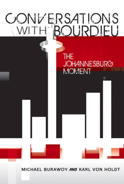 Conversations with Bourdieu : The Johannesburg Moment, Paperback / softback Book