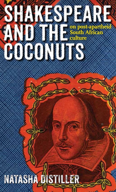 Shakespeare and the Coconuts : On post-apartheid South African culture, EPUB eBook