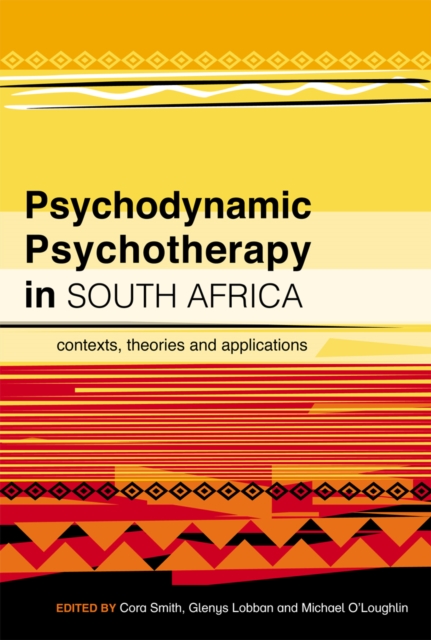 Psychodynamic Psychotherapy in South Africa : Contexts, theories and applications, PDF eBook