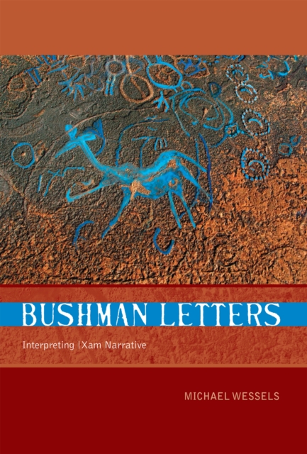 Bushman Letters : Interpreting |Xam Narrative, EPUB eBook