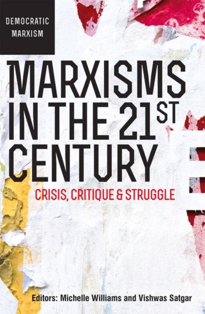 Marxisms in the 21st Century : Crisis, critique and struggle, Paperback / softback Book