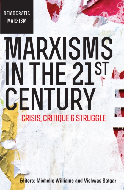 Marxisms in the 21st Century : Crisis, critique and struggle, EPUB eBook