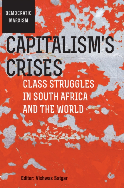 Capitalism's Crises : Class struggles in South Africa and the world, PDF eBook