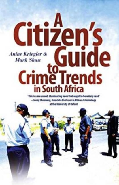 A citizen's guide to crime trends in South Africa, Paperback / softback Book