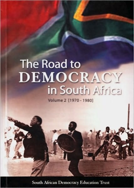 The Road to Democracy in South Africa : Volume 2 (1970-1980), Hardback Book