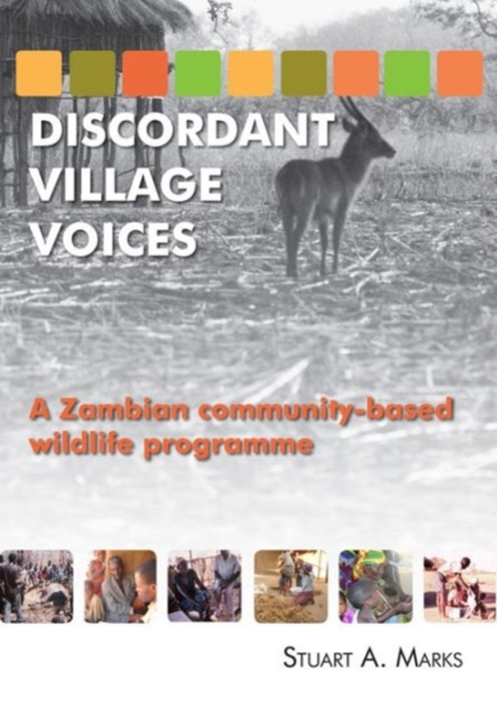 Discordant Village Voices : A Zambian community-based wildlife programme, Paperback / softback Book