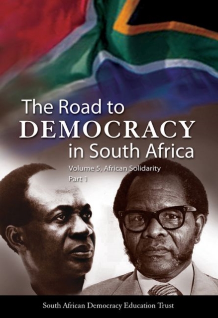 The road to democracy : African solidarity, Hardback Book