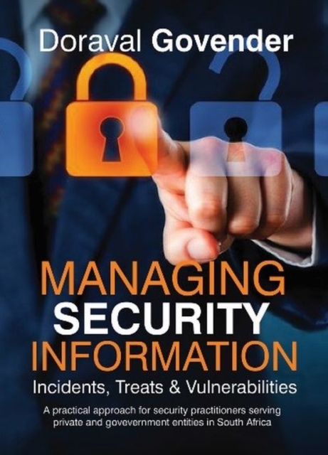 Managing Security Information : Incidents, Treats & Vulnerabilities, Paperback / softback Book