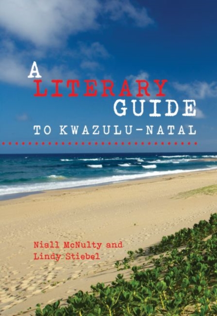 A literary guide to KwaZulu-Natal, Paperback / softback Book
