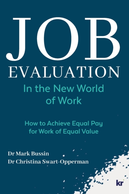Job Evaluation In The New World Of Work : How to achieve Equal Pay for work of Equal Value, Paperback / softback Book
