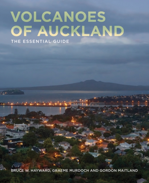 Volcanoes of Auckland : The Essential Guide, Paperback / softback Book