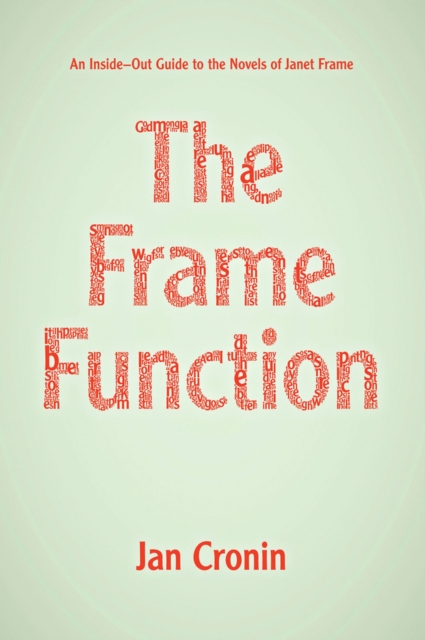 Frame Function : An Inside-Out Guide to the Novels of Janet Frame, Paperback / softback Book