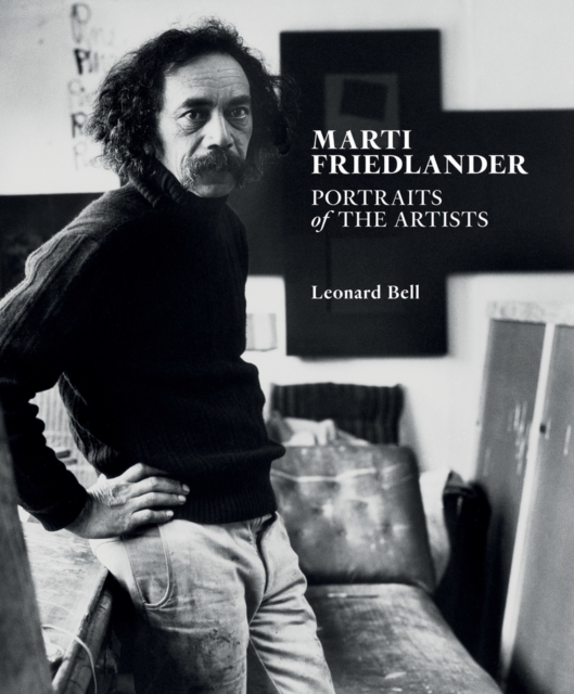 Marti Friedlander : Portraits of the Artists, Hardback Book