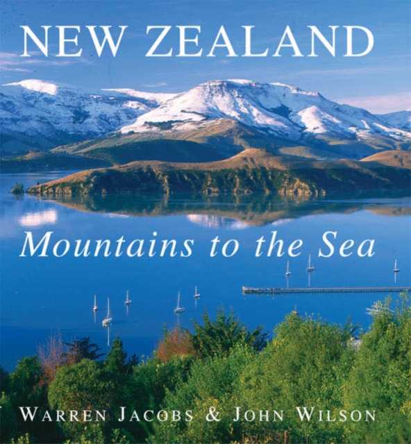 New Zealand : Mountains to the Sea (New Edition), Hardback Book