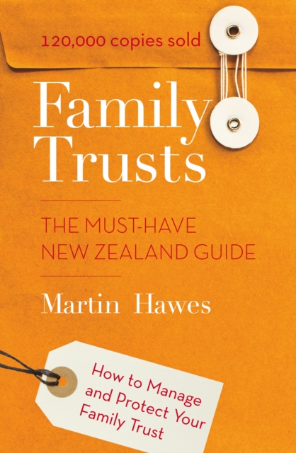 Family Trusts - Revised and Updated : The Must-Have New Zealand Guide, EPUB eBook