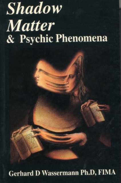 Shadow Matter & Psychic Phenomena, Paperback / softback Book