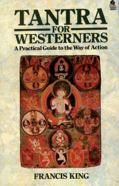 Tantra for Westerners : A Practical Guide to the Way of Action, Paperback / softback Book