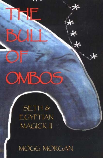 The Bull of Ombos : Seth and Egyptian Magick v. 2, Paperback / softback Book