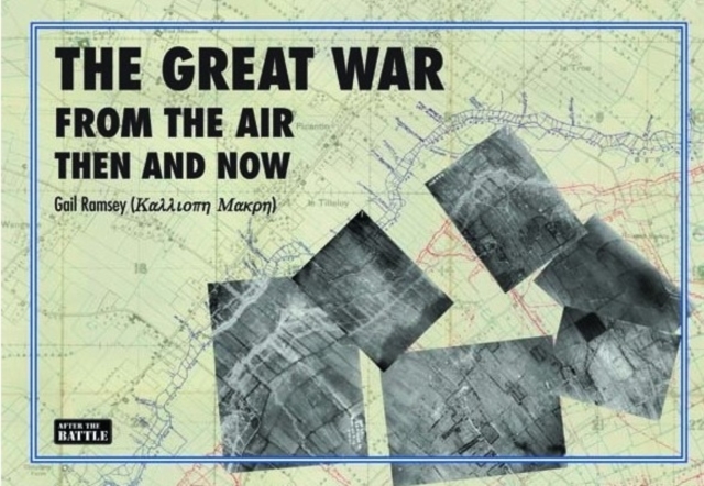 Great War from the Air: Then and Now, Hardback Book