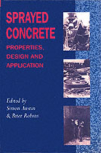 Sprayed Concrete : Properties, Design and Application, Hardback Book